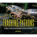 Tracking Pythons: The Quest to Catch an Invasive Predator and Save an Ecosystem