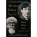 Abraham Joshua Heschel: Mind, Heart, Soul