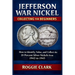 Jefferson War Nickel Collecting for Beginners: How to Identify, Value, and Collect the 35 Percent Silver Nickels from 1942 to 1945