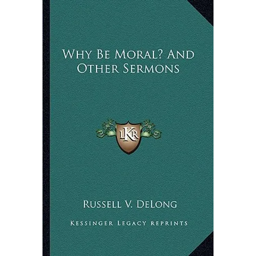 Why Be Moral? And Other Sermons