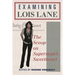 Examining Lois Lane: The Scoop on Superman's Sweetheart