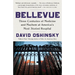 Bellevue: Three Centuries of Medicine and Mayhem at America's Most Storied Hospital