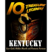 10 Treasure Legends! Kentucky: Lost Gold, Hidden Hoards and Fantastic Fortunes
