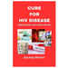 Cure for HIV Disease: Unraveling the Cure for HIV