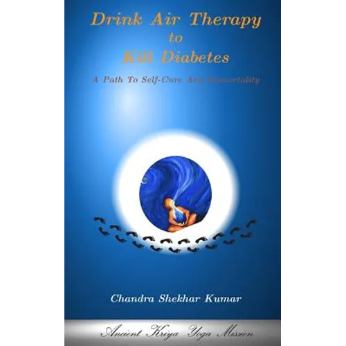 Drink Air Therapy To Kill Diabetes: A Path To Self-Cure And Immortality