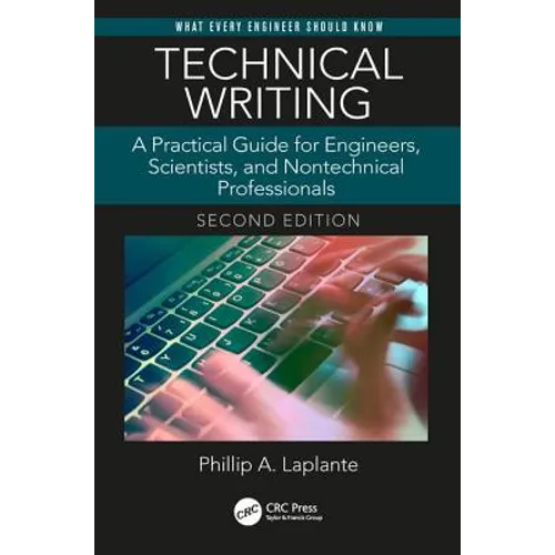 Technical Writing: A Practical Guide for Engineers, Scientists, and Nontechnical Professionals, Second Edition