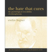 The Hate That Cures: The Psychological Reversibility of Schizophrenia