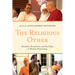 The Religious Other: Hostility, Hospitality, and the Hope of Human Flourishing