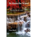 So Runs the Water: life's journey, in verse