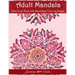Adult Mandala Calm Your Mind with Mandalas Coloring Pages: Unique Patterns For The Best Immersion