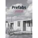Prefabs: A Social and Architectural History
