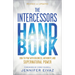 The Intercessors Handbook: How to Pray with Boldness, Authority, and Supernatural Power