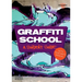 Graffiti School: A Student Guide and Teacher's Manual