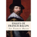 Essays of Francis Bacon