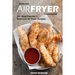 Healthy Air Fryer Cookbook: 30+ Most Popular American Air Fryer Recipes in One H