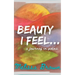 Beauty I Feel...