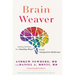 Brain Weaver: Creating the Fabric for a Healthy Mind Through Integrative Medicine