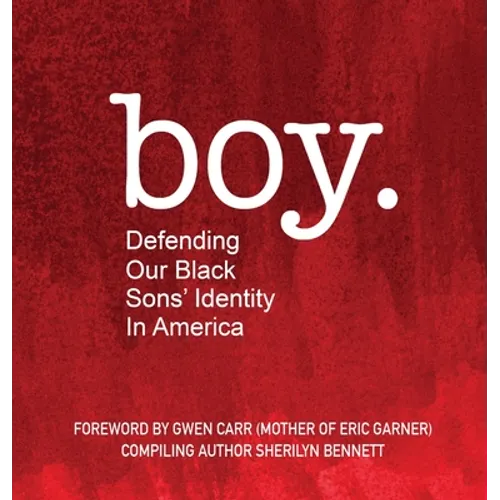 boy: Defending Our Black Sons' Identity in America