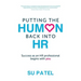 Putting the Human Back Into HR: Success as an HR Professional Begins with You