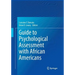 Guide to Psychological Assessment with African Americans