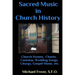 Sacred Music in Church History: A Brief Handbook of Trivia Facts