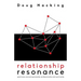 Relationship Resonance: Positively connect personally, professionally and spiritually