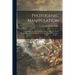 Photogenic Manipulation: Containing the Theory and Plain Instructions in the Art of Photography, or the Production of Pictures Through the Agen