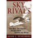 Sky Rivals: Two Men. Two Planes. An Epic Race Around the World.