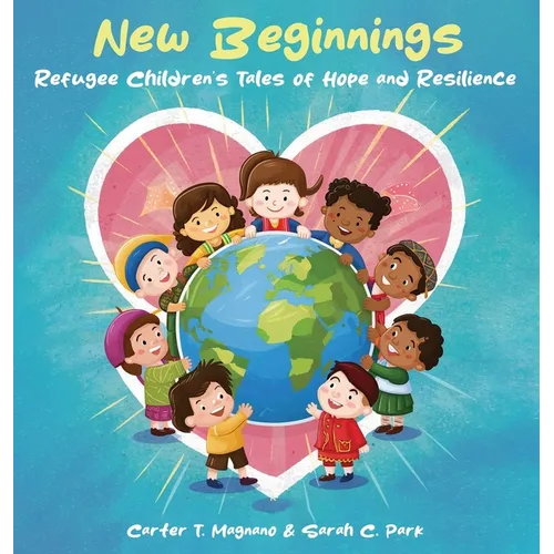 New Beginnings: Refugee Children's Tales of Hope and Resilience