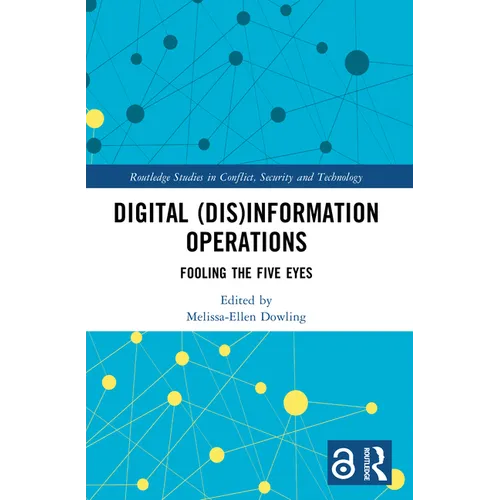 Digital (Dis)Information Operations: Fooling the Five Eyes