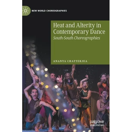 Heat and Alterity in Contemporary Dance: South-South Choreographies