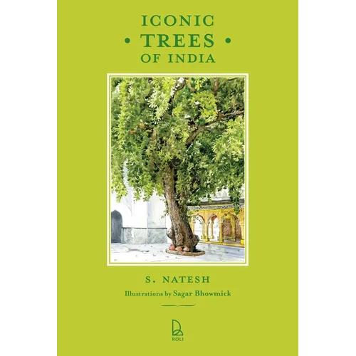 Iconic Trees of India: 75 Natural Wonders
