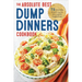 Dump Dinners: The Absolute Best Dump Dinners Cookbook with 75 Amazingly Easy Recipes