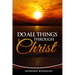 Do All Things Through Christ
