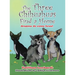 The Three Chihuahuas Find a Home