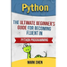 Python: The Ultimate Beginner's Guide for Becoming Fluent in Python Programming
