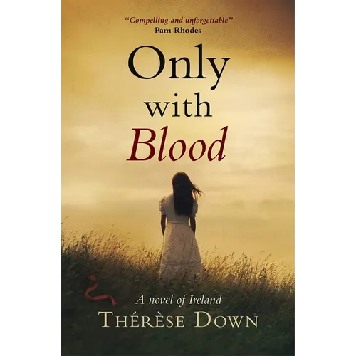 Only with Blood: A Novel of Ireland