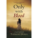 Only with Blood: A Novel of Ireland