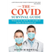 The Covid Survival Guide: What the Virus Is, How to Avoid It, How to Survive It