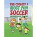 The Coolest Most Fun Soccer Coloring Book For Kids: 25 Fun Designs For Boys And Girls - Perfect For Young Children