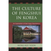 The Culture of Fengshui in Korea: An Exploration of East Asian Geomancy