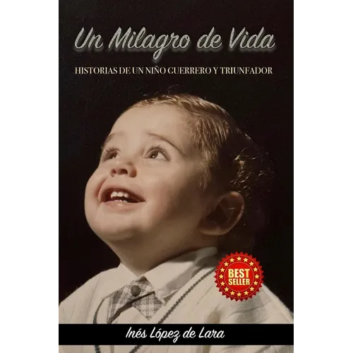 Un Milagro de Vida: Historias de un Niño Guerrero y Triunfador