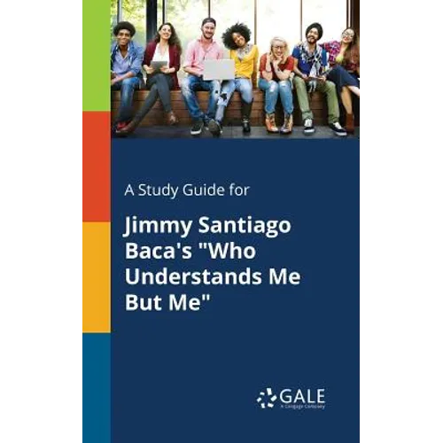 A Study Guide for Jimmy Santiago Baca's "Who Understands Me But Me"