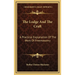 The Lodge And The Craft: A Practical Explanation Of The Work Of Freemasonry