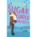 Sugar Coated Secrets: Small town steamy romance: friends-to-lovers, forced proximity
