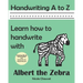 Handwriting A to Z: Learn how to handwrite with Albert the Zebra