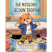 The Missing Acorn Trophy