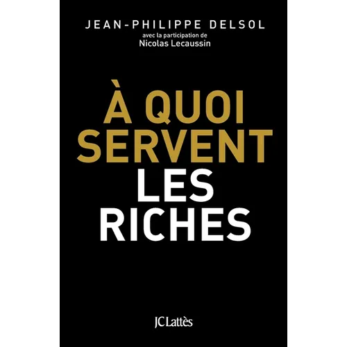 A quoi servent les riches ?