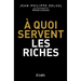 A quoi servent les riches ?