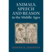 Animals, Speech and Reason in the Middle Ages